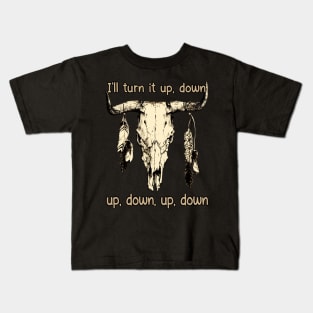 I'll Turn It Up, Down, Up, Down, Up, Down Feathers Bull-Skull Kids T-Shirt